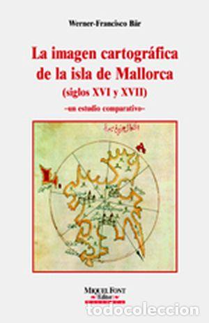 Libros: LA IMAGEN CARTOGRAFICA DE LA ISLA DE... - Bar, Verner Francisco