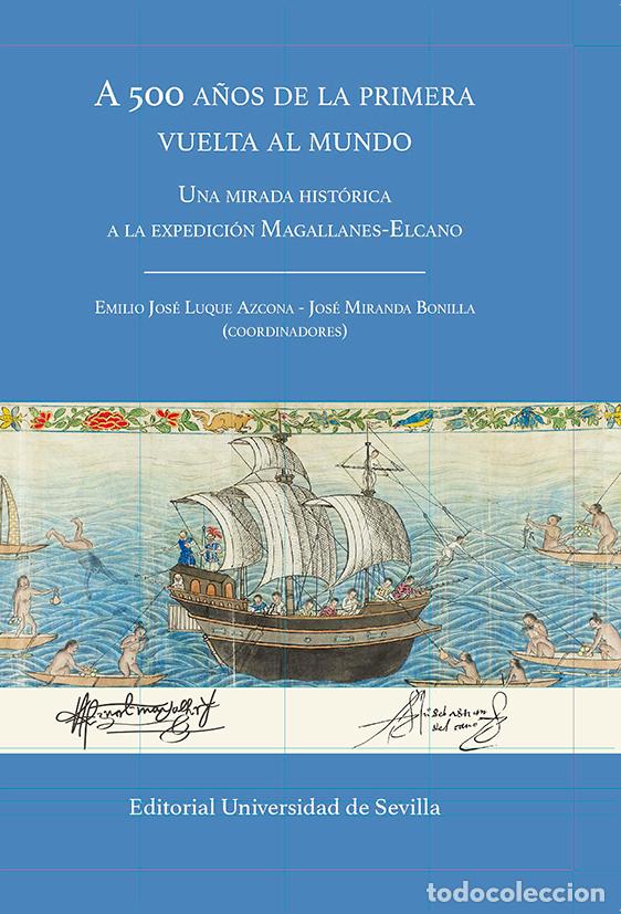 Libri: A 500 A&Ntilde;OS DE LA PRIMERA VUELTA AL MUNDO - Luque Azcona, Emilio Jos&eacute;