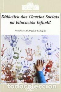 Libros: DID&Aacute;CTICA DAS CIENCIAS SOCIAIS NA EDUCACI&Oacute;N INFANTIL - Rodr&iacute;guez Lesteg&aacute;s, Francisco