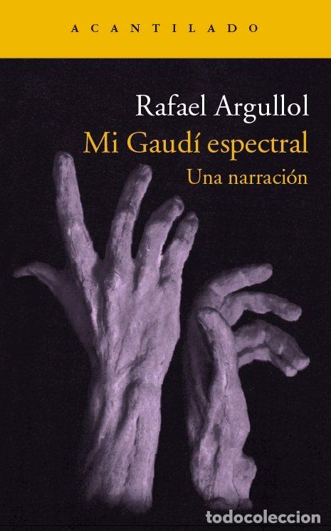 Livres: MI GAUDI ESPECTRAL - ARGULLOL MURGADAS, RAFAEL