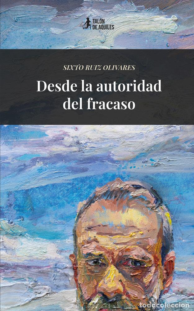 Libri: DESDE LA AUTORIDAD DEL FRACASO - RUIZ OLIVARES, SIXTO