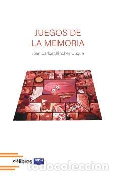 Libros: JUEGOS DE LA MEMORIA - SANCHEZ DUQUE, JUAN CARLOS