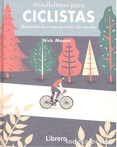 Livros: MINDFULNESS PARA CICLISTAS BUSCANDO ARMONIA SOBRE DOS RUEDA - MOORE, NICK