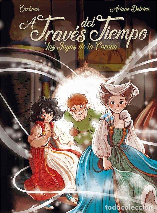 Livros: A TRAVES DEL TIEMPO LAS JOYAS DE LA CORONA - DELRIEU, ARIANE