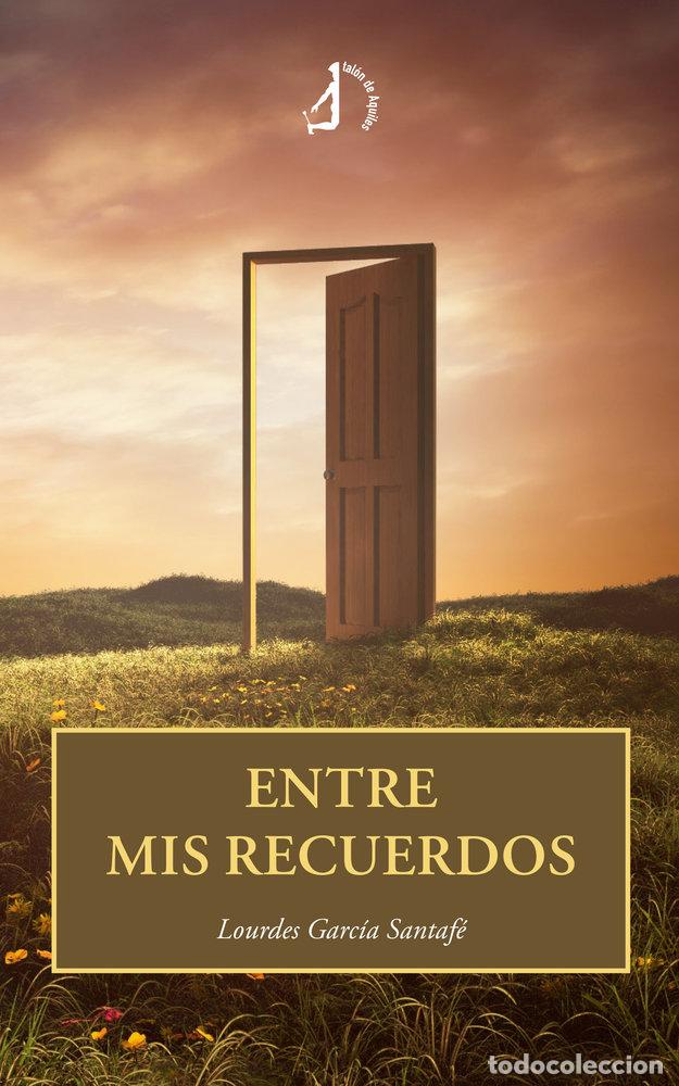 Livros: ENTRE MIS RECUERDOS - GARCIA SANTAFE, LOURDES