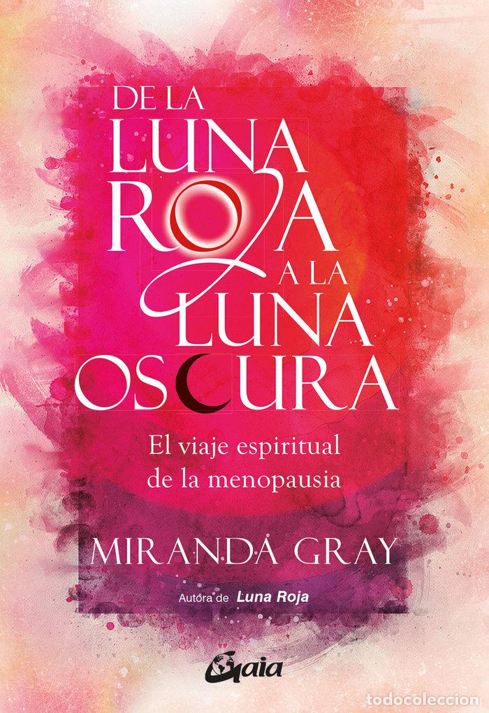books: DE LA LUNA ROJA A LA LUNA OSCURA - MIRANDA GRAY