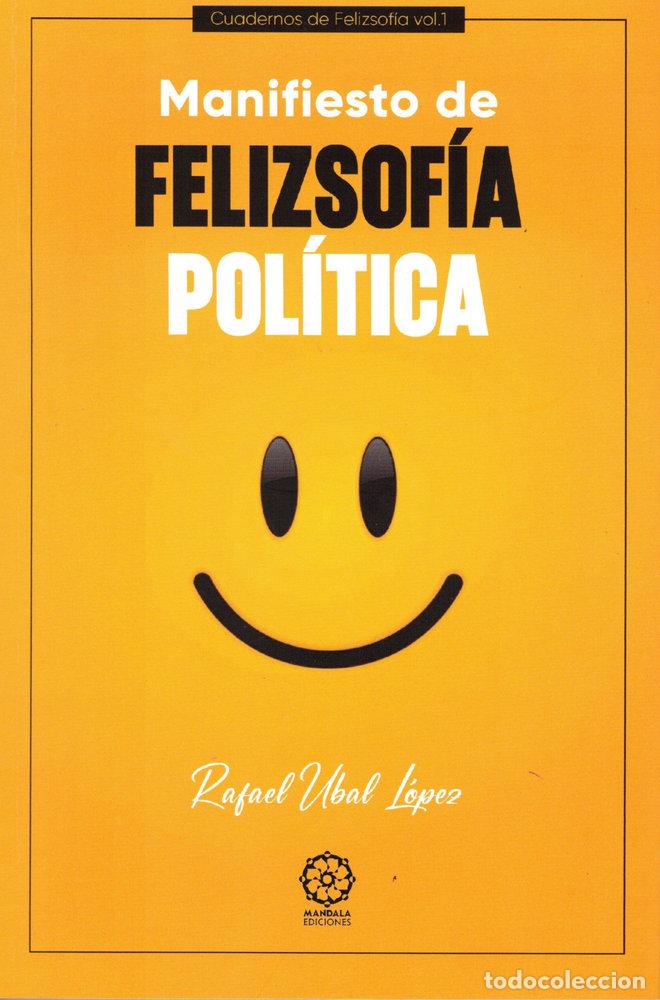 Livres: MANIFIESTO DE FELIZSOFIA POLITICA - UBAL LOPEZ, RAFAEL