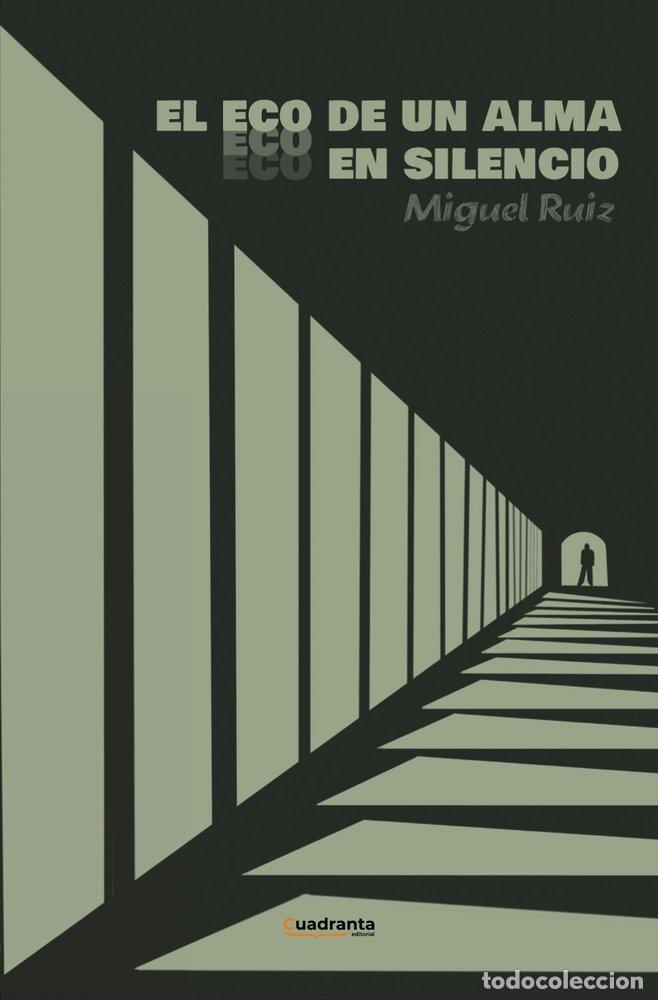 Libros: EL ECO DE UN ALMA EN SILENCIO - RUIZ, MIGUEL