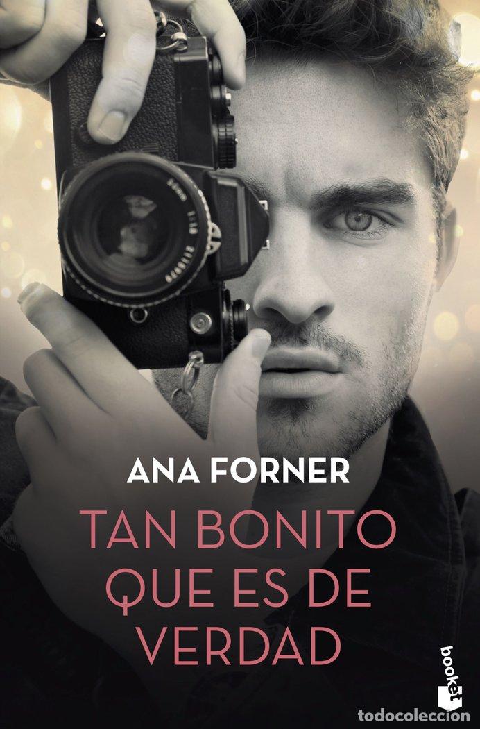 Libros: TAN BONITO QUE ES DE VERDAD - ANA FORNER