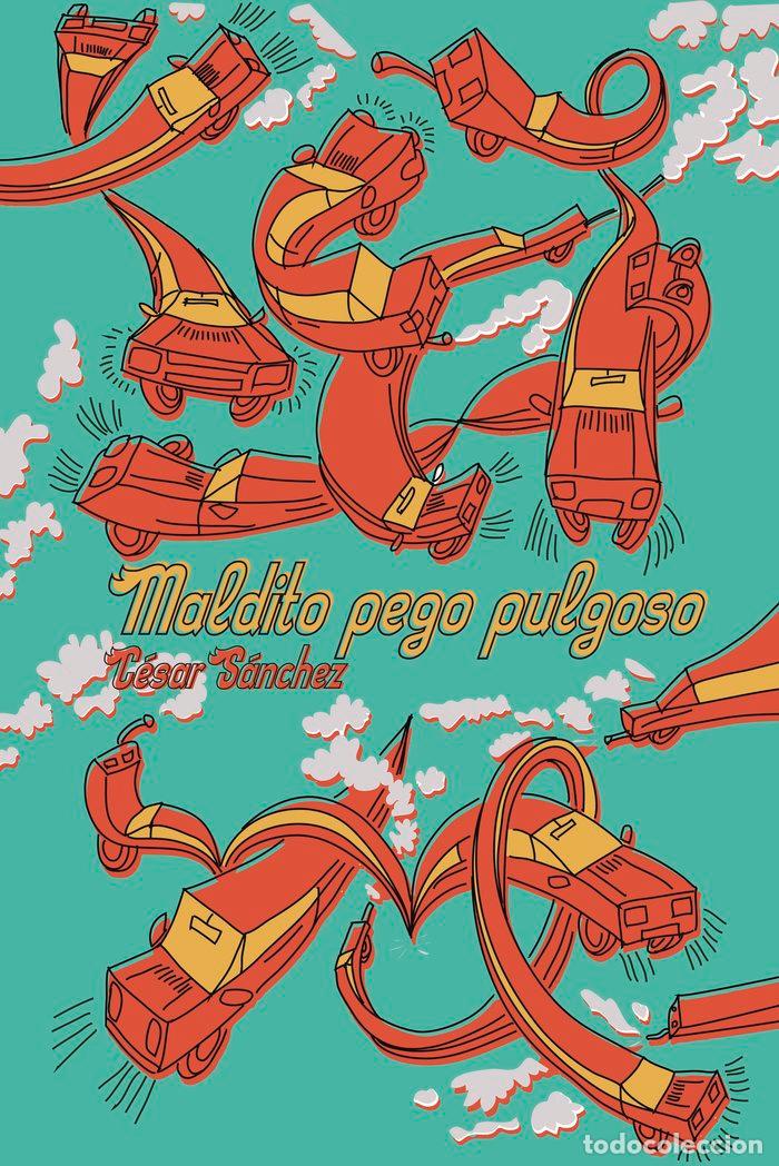 Libros: MALDITO PEGO PULPOSO - SANCHEZ, CESAR