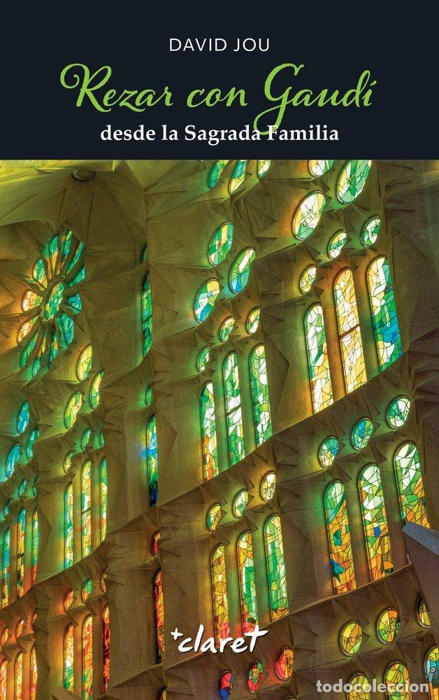 Libros: REZAR CON GAUDI DESDE LA SAGRADA FAMILIA - JOU MIRABENT, DAVID