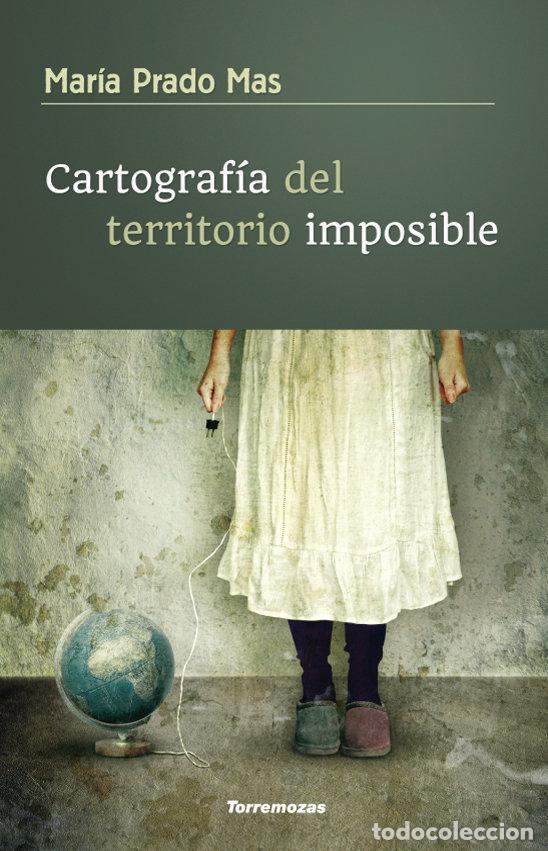 Libri: CARTOGRAFIA DEL TERRITORIO IMPOSIBLE - PRADO MAS, MARIA