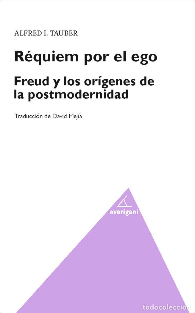 Libros: REQUIEM POR EL EGO FREUD Y LOS ORIGENES DE LA POSMODERNIDAD - I TAUBER, ALFRED