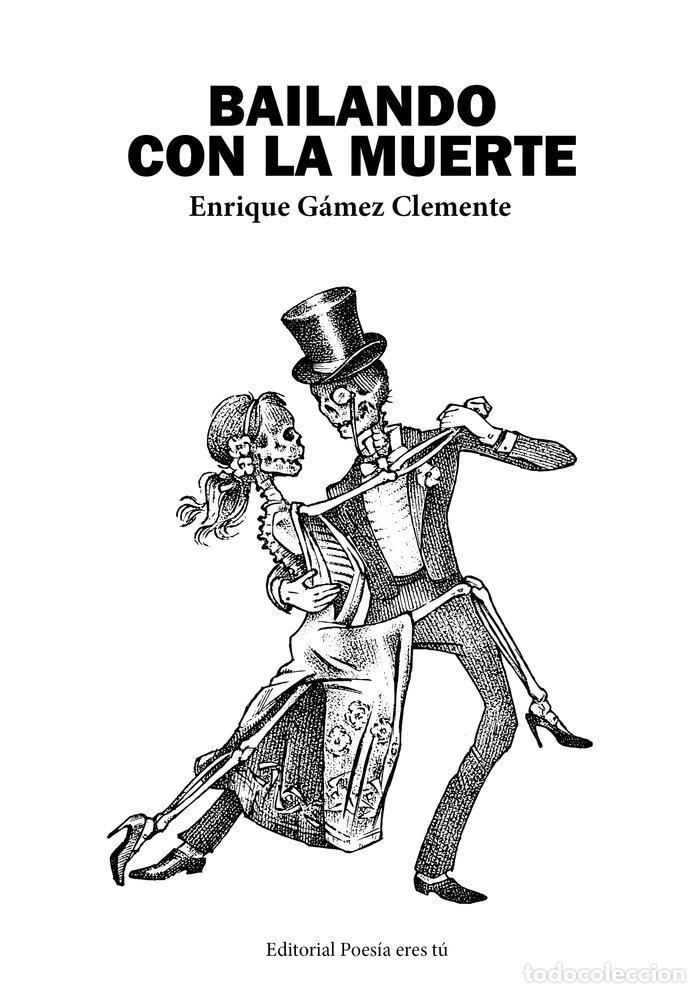 Libros: BAILANDO CON LA MUERTE - G&Aacute;MEZ CLEMENTE, ENRIQUE