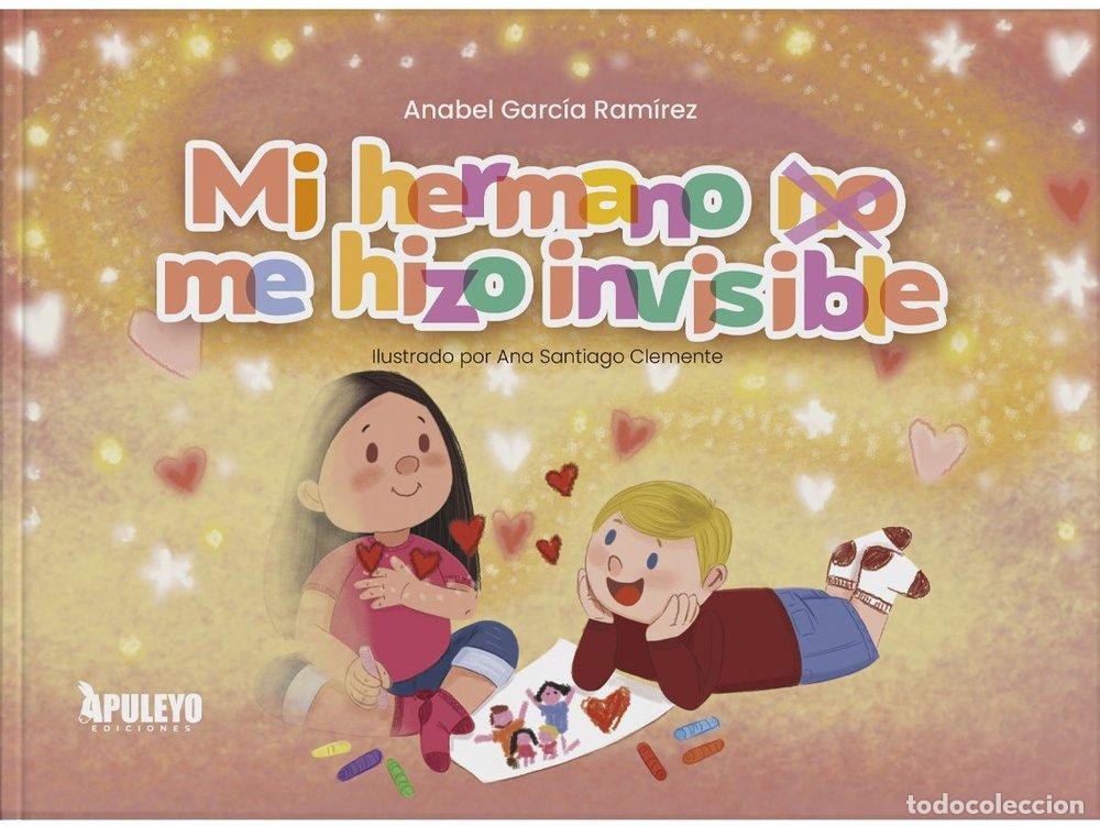 Livros: MI HERMANO ME HIZO INVISIBLE - GARCIA RAMIREZ, ANABEL