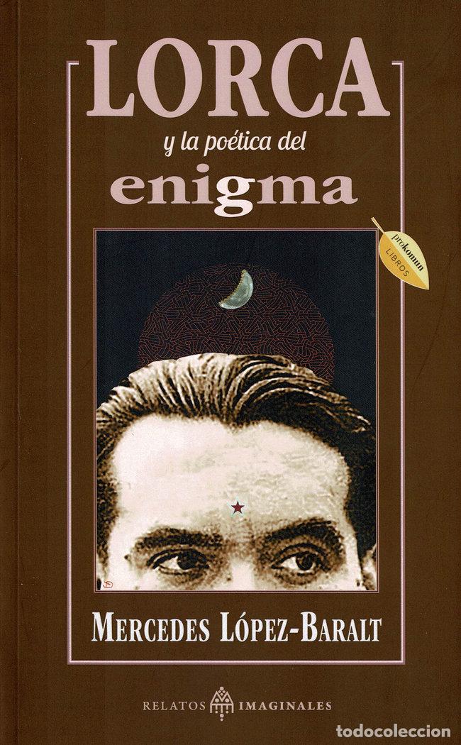 Libros: LORCA Y LA POETICA DEL ENIGMA - LOPEZ BARALT, MERCEDES