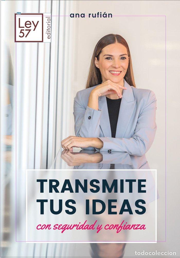 Libros: TRANSMITE TUS IDEAS CON SEGURIDAD Y CONFIANZA - ANA RUFIAN