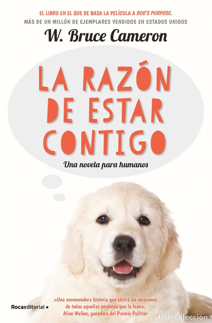 Libros: RAZON DE ESTAR CONTIGO A DOGS PURPOSE,LA - CAMERON, W BRUCE