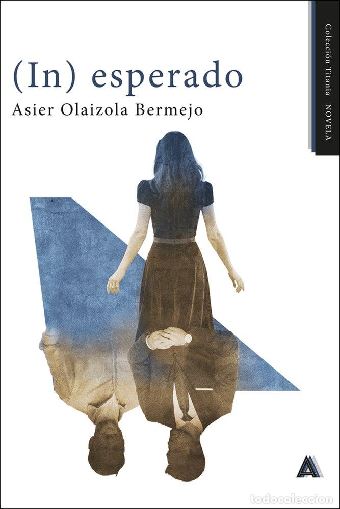 Livros: (IN) ESPERADO - OLAIZOLA BERMEJO, ASIER