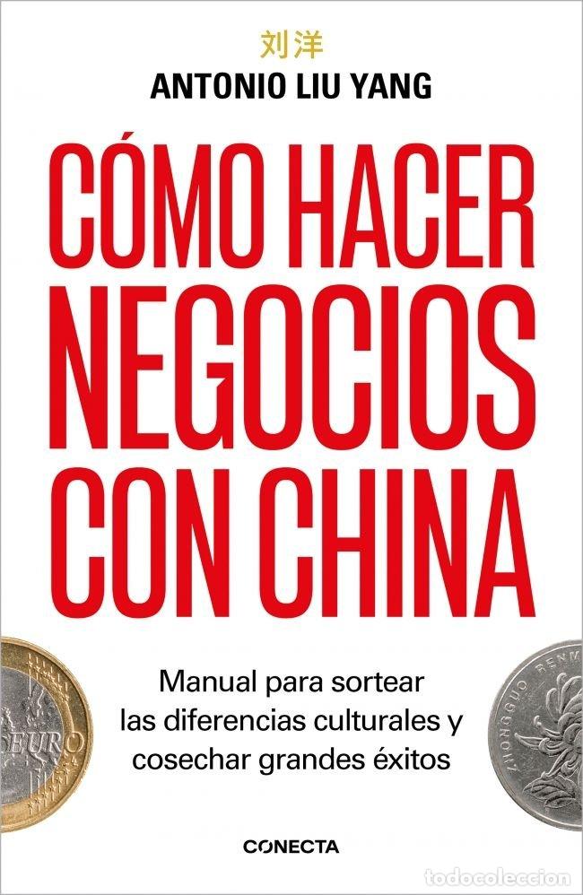 Livros: COMO HACER NEGOCIOS CON CHINA - ANTONIO LIU YANG