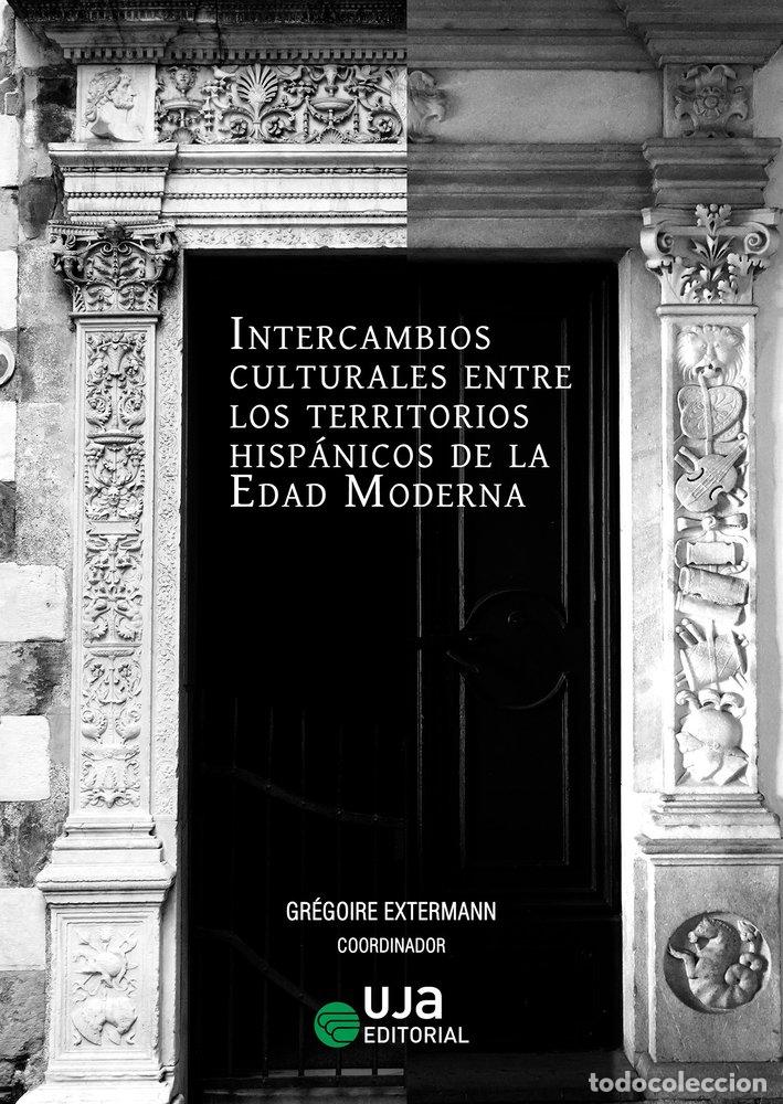 Libri: INTERCAMBIOS CULTURALES ENTRE LOS TERRITORIOS HISPANICOS DE - EXTERMANN, GREGOIRE