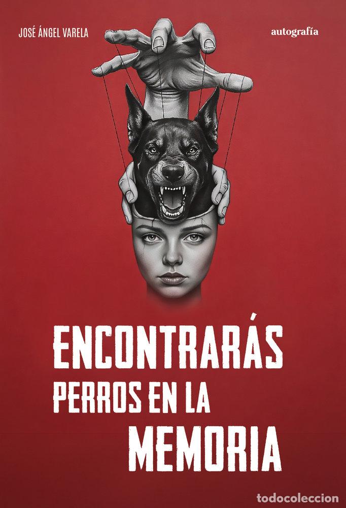 Livros: ENCONTRARAS PERROS EN LA MEMORIA - VARELA, JOSE ANGEL