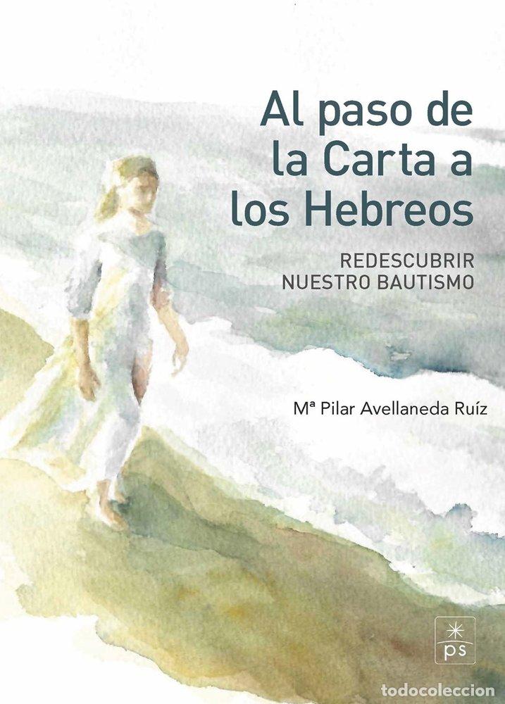 Livros: AL PASO DE LA CARTA A LOS HEBREOS - AVELLLANEDA RUIZ, M&ordf; PILAR