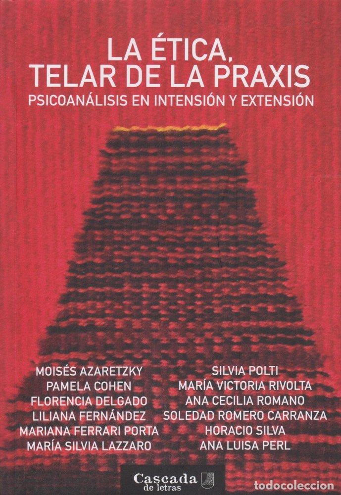 Libros: LA ETICA TELAR DE LA PRAXIS - AZARETZKY MOISES