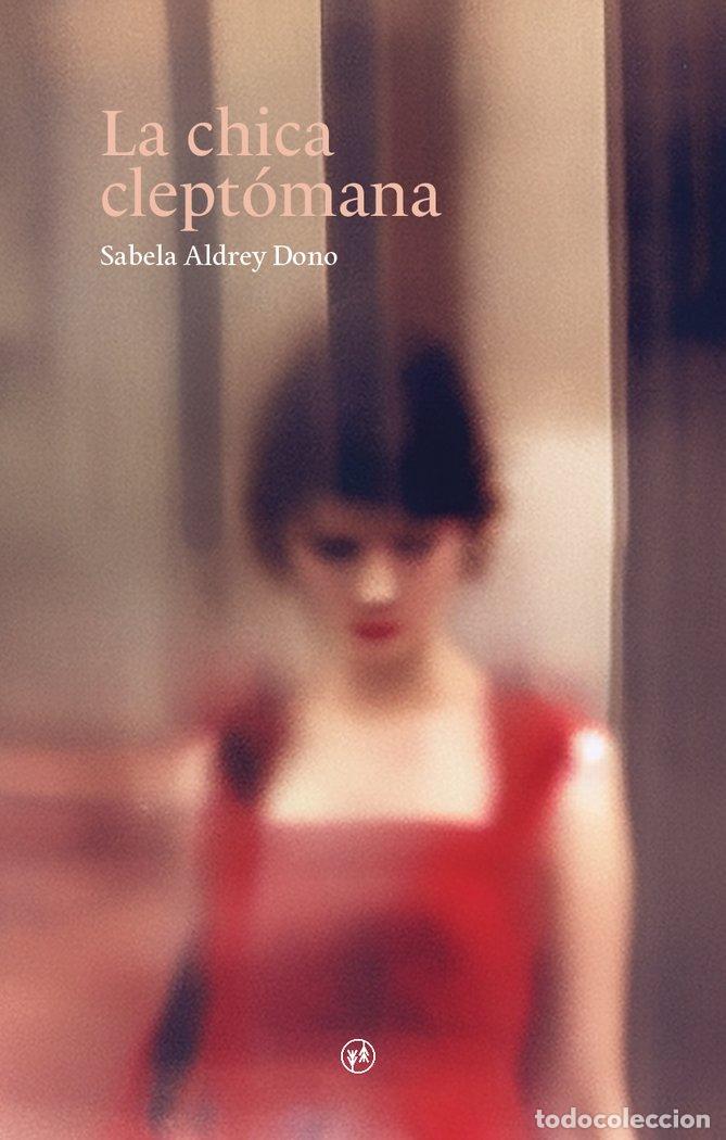Libros: LA CHICA CLEPTOMANA - SABELA ALDREY DONO