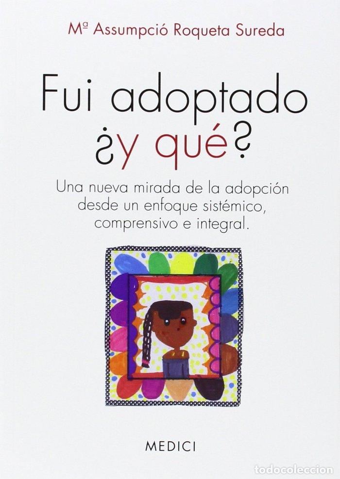 Livros: FUI ADOPTADO Y QUE - ROQUETA SUREDA, MARIA ASSUMPCIO