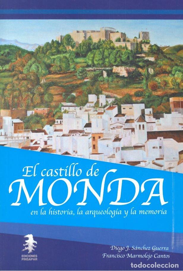 Libros: CASTILLO DE MONDA EN LA HISTORIA LA ARQUEOLOGIA Y LA MEMO - SANCHEZ GUERRA, DIEGO J.