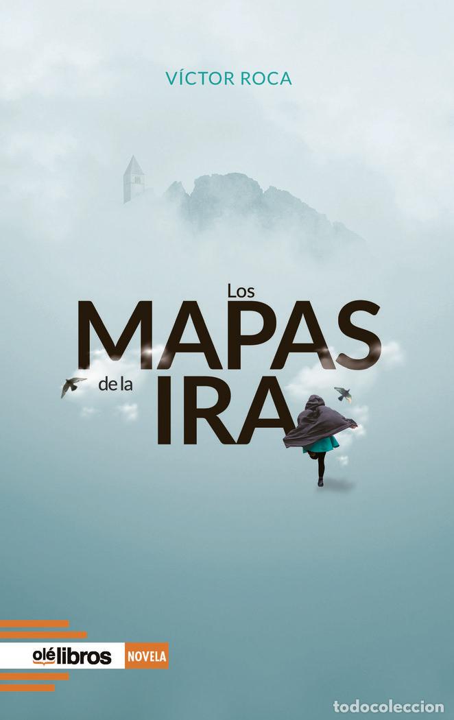 Libros: LOS MAPAS DE LA IRA - ROCA HUESO, VICTOR