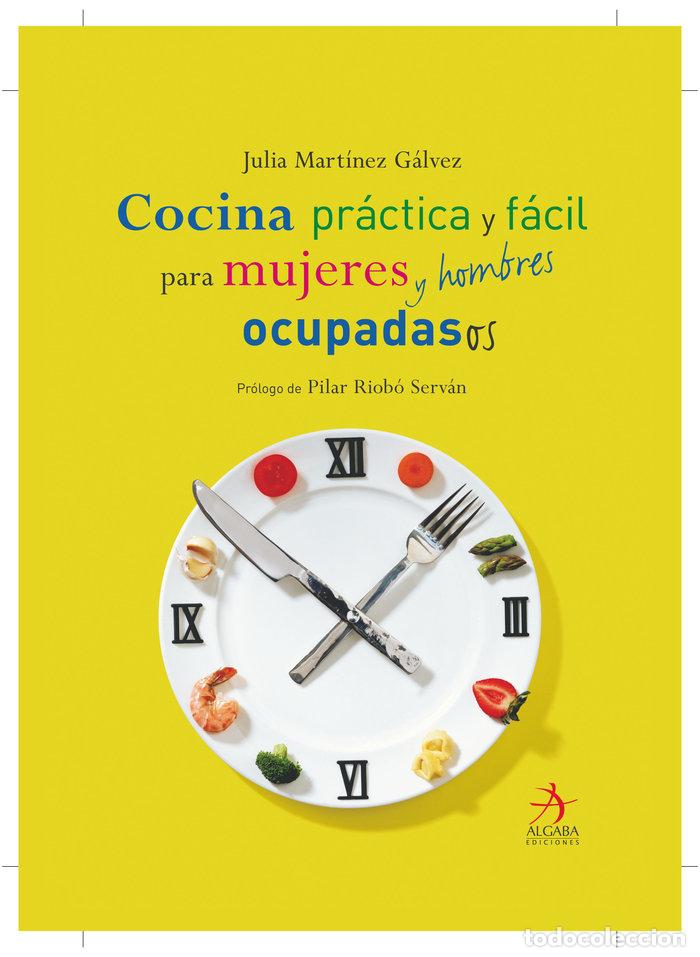 Libros: COCINA PRACTICA Y FACIL MUJERES Y HOMBRES OCUPADOS - MARTINEZ GALVEZ, JULIA