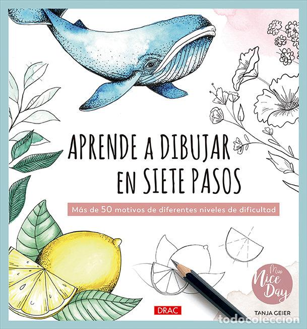 Libros: APRENDE A DIBUJAR EN 7 PASOS - GEIER, TANJA