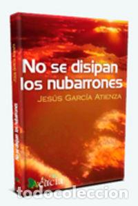 books: NO SE DISIPAN LOS NUBARRONES - GARCIA ATIENZA, JESUS