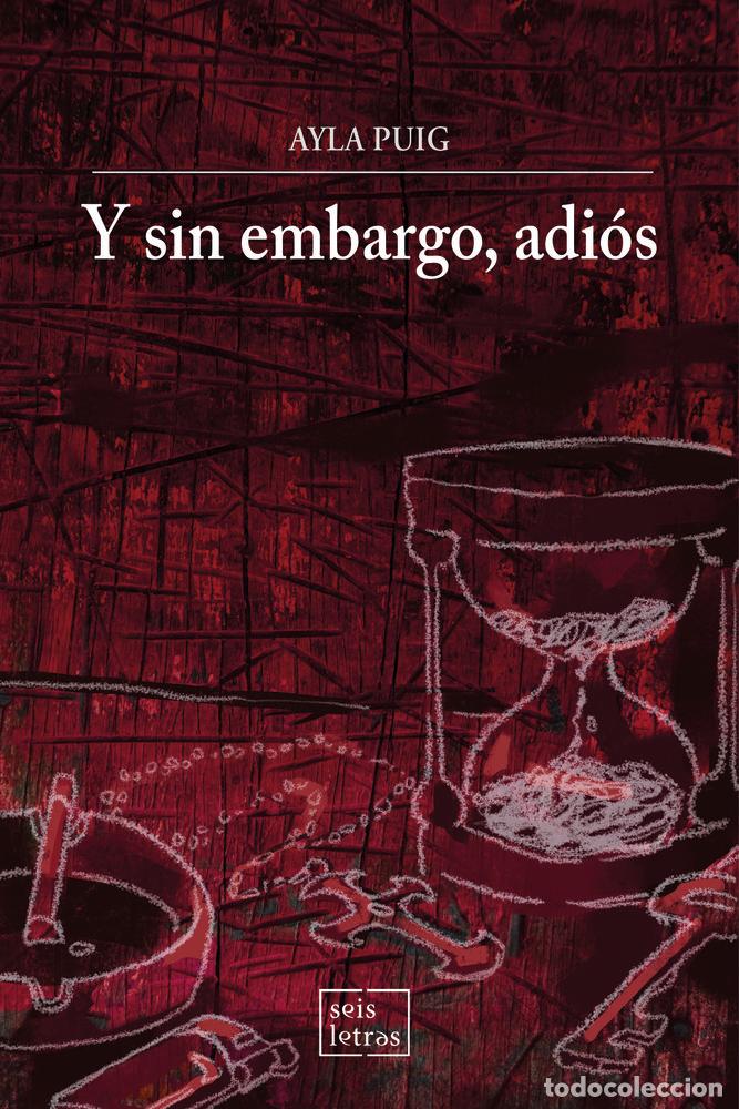 Libros: Y SIN EMBARGO ADIOS - PUIG, AYLA