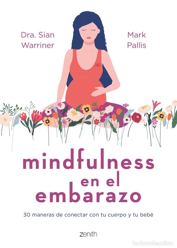Libros: MINDFULNESS EN EL EMBARAZO - SIAN WARRINER, MARK PALLIS