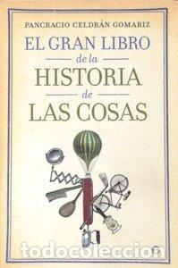 Libros: GRAN LIBRO DE LA HISTORIA DE LAS COSAS,EL - CELDRAN GOMARIZ, PANCRACIO