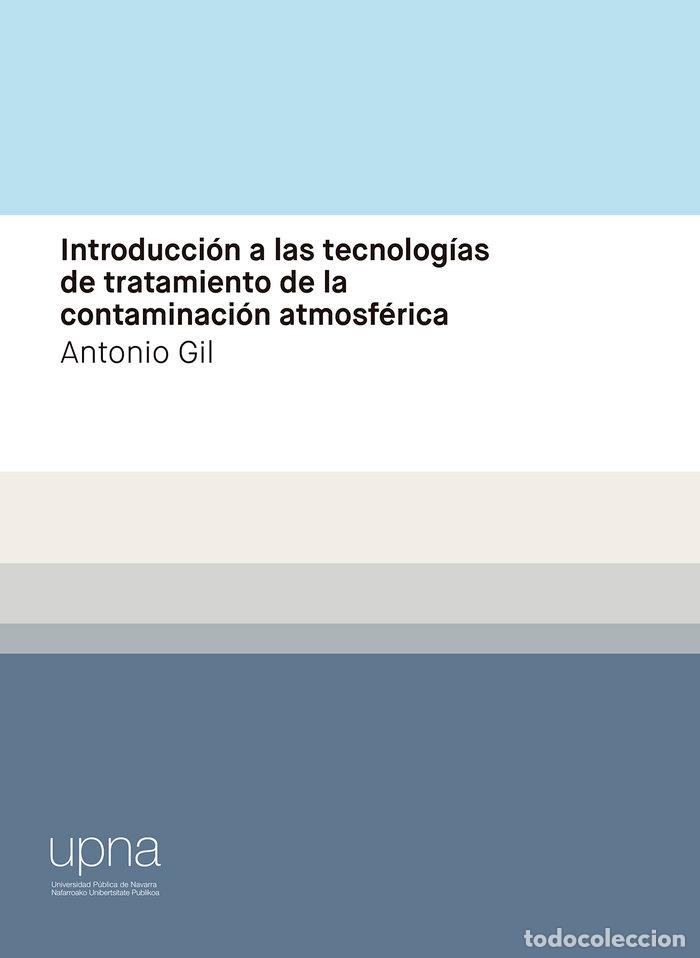 Libros: INTRODUCCION A LAS TECNOLOGIAS DE TRATAMIENTO DE LA CONTAMIN - GIL, ANTONIO