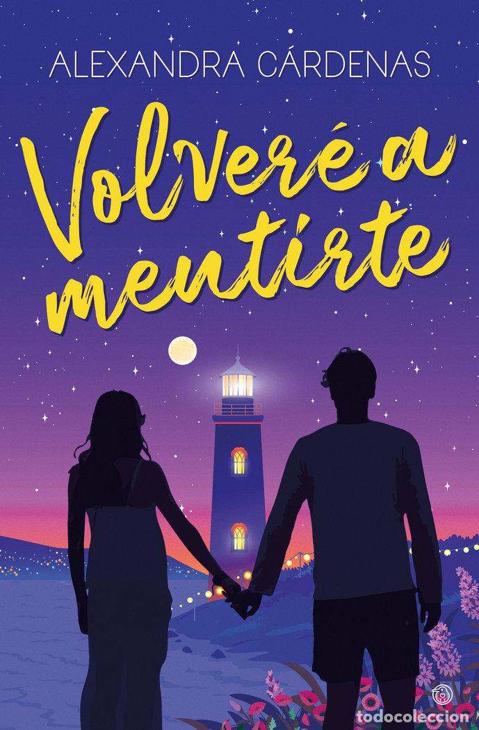 Libros: VOLVERE A MENTIRTE - CARDENAS, ALEXANDRA