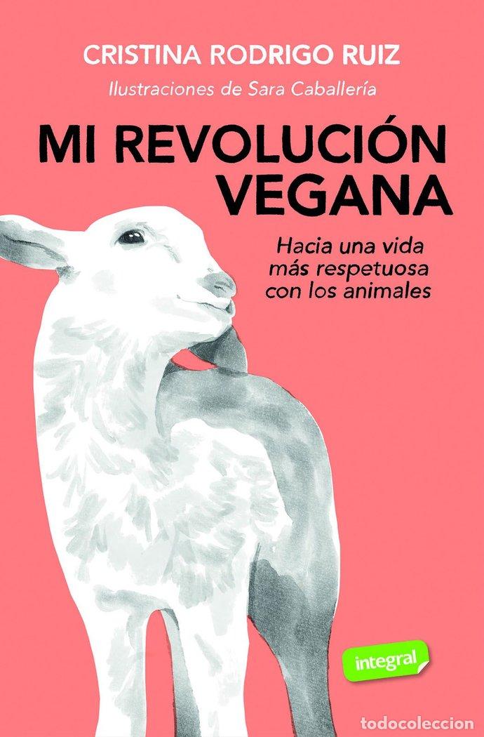 Libros: MI REVOLUCION VEGANA - RODRIGO, CRISTINA