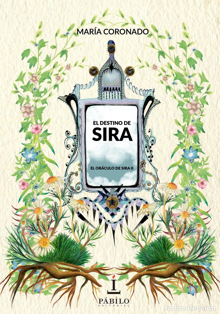 Libros: EL ORACULO DE SIRA II EL DESTINO DE SIRA - CORONADO, MARIA
