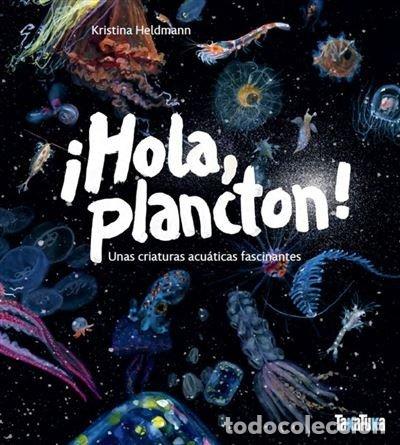 Libros: HOLA PLANCTON - KRISTINA HELDMANN