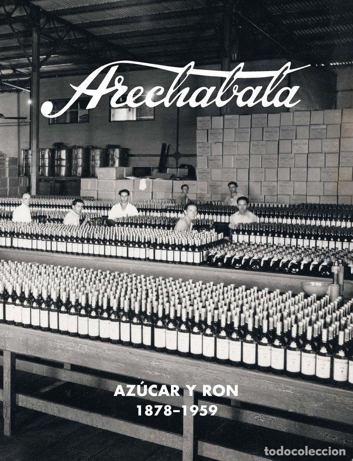 Libros: ARECHABALA AZUCAR Y RON 1878 1959 - ARECHABALA FERNANDEZ, MARIA VICTORIA