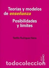 B&uuml;cher: TEORIAS Y MODELOS DE ENSE&Ntilde;ANZA POSIBILIDADES Y LIMITES - RODRIGUEZ NEIRA TEOFILO