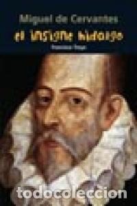Libros: MIGUEL DE CERVANTES EL INSIGNE HIDALGO - TROYA, FRANCISCO