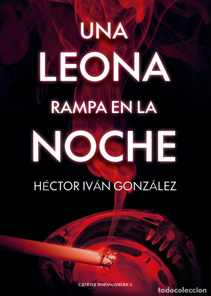 Libri: UNA LEONA RAMPA EN LA NOCHE - GONZALEZ, HECTOR IVAN