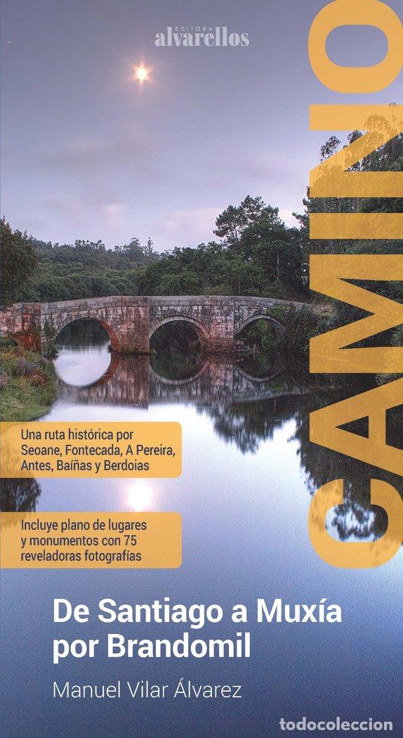 Livros: CAMINO DE SANTIAGO A MUXIA POR BRANDOMIL - VILAR ALVAREZ, MANUEL