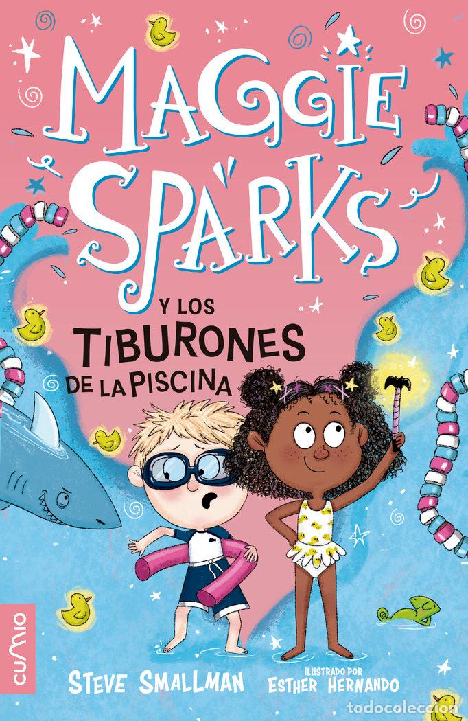 Libri: MAGGIE SPARKS Y LOS TIBURONES DE LA PISCINA - SMALLMAN, STEVE