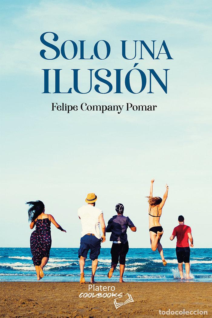 books: SOLO UNA ILUSION - COMPANY POMAR, FELIPE